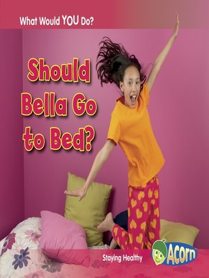 cover image of Should Bella Go to Bed?